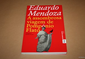 A Assombrosa Viagem de Pompónio Flato// Eduardo Mendoza