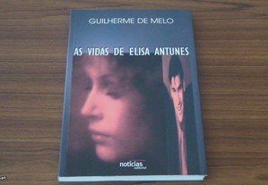 As Vidas de Elisa Antunes de Guilherme de Melo 1 edição