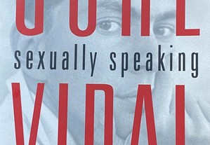 Sexually Speaking, collected sex writings: Gore VIDAL (Portes Incluídos)