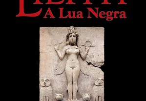 Lilith - A lua negra - História, imagem e representação do mito da primeira mulher