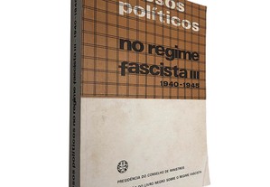 Presos políticos no regime fascista (Volume III - 1940-1945)