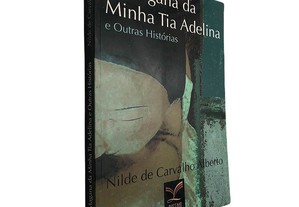 A magana da minha tia Adelina (e outras histórias) - Nilde de Carvalho Alberto