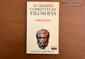 Pierre Ducassé - As Grandes Correntes da Filosofia (envio grátis)