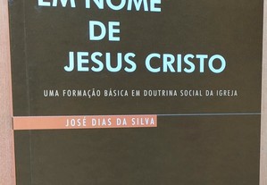 Em nome de Jesus Cristo, José Dias da Silva