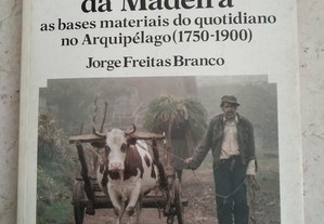 Camponeses da Madeira - As bases materiais do quotidiano no arquipélago 1750-1900