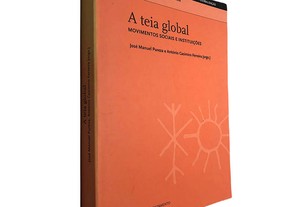 A teia global (Movimentos sociais e instituições) - José Manuel Pureza / António Casimiro Ferreira