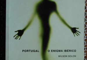 Portugal O Enigma Ibérico de Wilson Solon