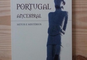 Portugal Ancestral - Mitos e Mistérios