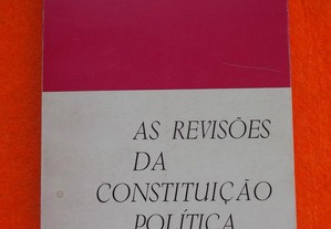 As Revisões da Constituição Política de 1933 - Francisco Sá Carneiro