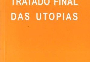 Tratado Final das Utopias de Orlando Neves
