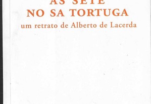 Luís Amorim de Sousa. Às sete no Sa Tortuga: Um retrato de Alberto de Lacerda.