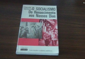 O Socialismo - do Renascimento aos Nossos Dias de Claude Willard