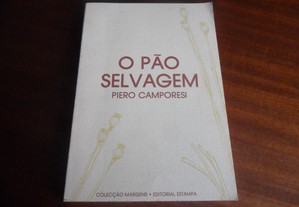 "O Pão Selvagem" de Piero Camporesi - 1ª Edição de 1990