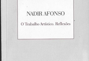 Nadir Afonso. O Trabalho Artístico: Reflexões. 