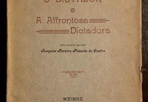 Pimenta de Castro - O Dictador e A Affrontosa Dictadura (1915)