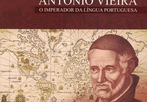 Padre António Vieira: O Imperador da Língua Portuguesa