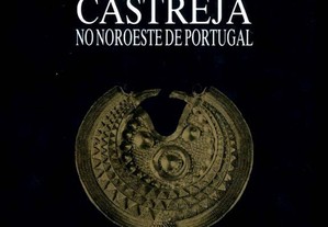 A Cultura Castreja no Noroeste de Portugal - Armando Coelho Ferreira da Silva 1986
