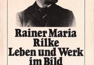 Rainer Maria Rilke - Leben und Werk im Bild de Ingeborg Schnack
