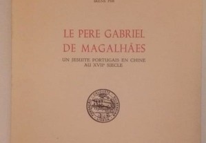 Le père Gabriel de Magalhães: un jésuite portugais en Chine au XVIIe. Irene Pih