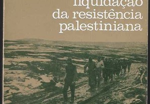 FDLP Setembro 1970: a quinta tentativa de cerco e de liquidação da resistência palestiniana.