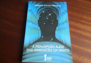 "A Percepção Além das Dimensões da Mente" de Roberto Jerome Fisichella - 1ª Edição de 1992