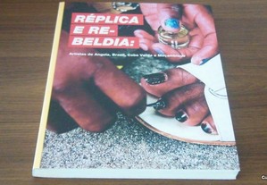 Réplica e Rebeldia: artistas de Angola, Brasil, Cabo Verde e Moçambique