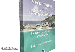 Mecanismos da mediunidade - Francisco Cândido Xavier / Waldo Vieira
