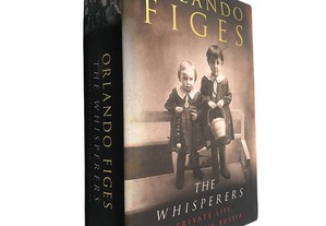 The Whisperers (Private life in Stalin's Russia) - Orlando Figes