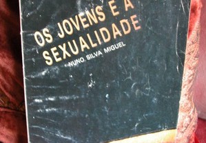 Os Jovens e a sexualidade. Nuno Silva Miguel
