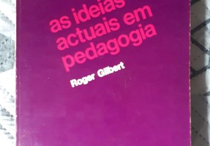 As Ideias Actuais em Pedagogia, de Roger Gilbert