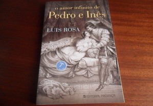 "O Amor Infinito de Pedro e Inês" de Luís Rosa - 7ª Edição de 2010
