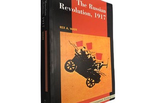 The russian revolution, 1917 - Rex A. Wade