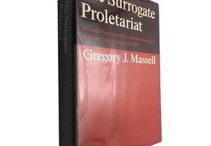 The surrogate proletariat - Gregory J. Massell