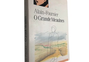 O grande Meaulnes - Alain-Fournier