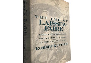 The end of Laissez-Faire - Robert Kuttner
