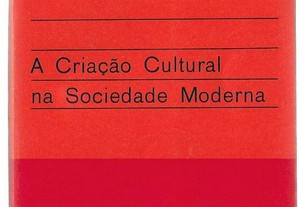 Lucien Goldmann. A Criação Cultural na Sociedade Moderna.