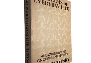 Problems of everyday life (And other writings on culture and science) - Leon Trotsky