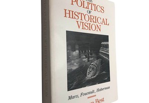 The politics of historical vision - Steven Best
