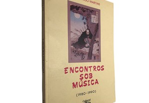 Encontros sob música (1980-1990) - José Eduardo Martins