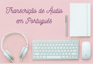 Transcrição de áudio ou vídeo em Português (Br)