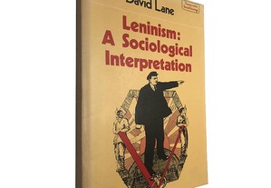 Leninism: A sociological interpretation - David Lane