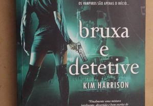 "Bruxa e Detetive" de Kim Harrison - 1ª Edição