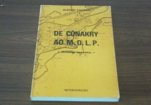 De Conakry ao M.D.L.P. Dossier Secreto de Alpoim Calvão