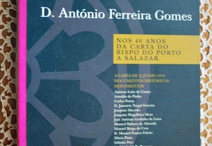 Nos 40 Anos da Carta do Bispo do Porto A Salazar (D. António Ferreira Gomes)