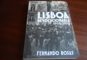 "Lisboa Revolucionária 1908 a1975" de Fernando Rosas - 1ª Edição de 2010