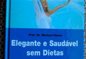 Elegante e Saudável Sem Dietas do Prof. Dr. Michael Hamm
