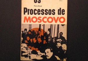 Pierre Broué - Os Processos de Moscovo