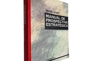 Manual de prospectiva estratégica - Michel Godet