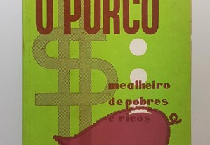O Porco: mealheiro de pobres e ricos // José de Carvalho