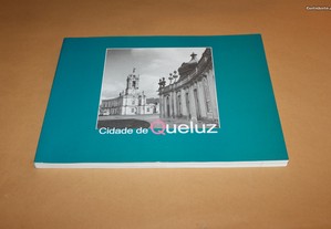 Cidade de Queluz- As raízes do Futuro/ C. M. Sintra -Monografia